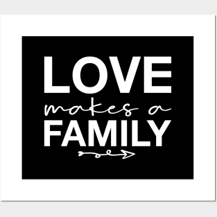 'Love Makes A Family' Awesome Family Love Gift Posters and Art